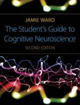 9781848720022-1848720025-The Student's Guide to Cognitive Neuroscience, 2nd Edition