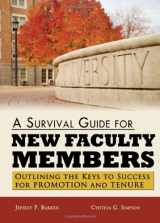 9780398086305-0398086303-A Survival Guide for New Faculty Members: Outlining the Keys to Success for Promotion and Tenure