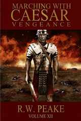9781941226155-1941226159-Marching With Caesar: Vengeance