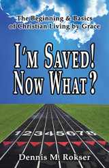 9781939110015-1939110017-I'm Saved! Now What?