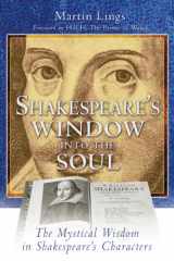 9781594771200-1594771200-Shakespeare's Window into the Soul: The Mystical Wisdom in Shakespeare's Characters