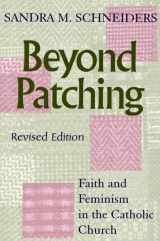 9780809142828-0809142821-Beyond Patching (Revised Edition): Faith and Feminism in the Catholic Church (Anthony Jordan Lectures)