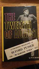 9780876951217-0876951213-The Twelfth of August: The Story of Buford Pusser