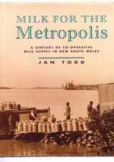 9780868065458-0868065455-Milk for the metropolis: A century of co-operative milk supply in New South Wales