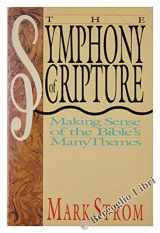 9780830813049-0830813047-The Symphony of Scripture: Making Sense of the Bible's Many Themes
