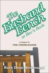 9780966335255-0966335252-The Husband Bench or Bev's Book (The Snowy Series, #4)
