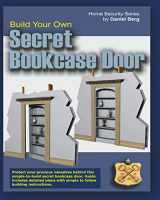 9781453760819-1453760814-Build Your Own Secret Bookcase Door: Complete Guide With Detailed Plans for Building your own Secret Bookcase Door (Home Security Series)