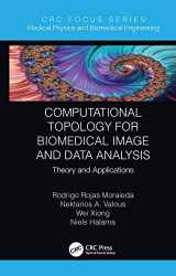 9780367787875-0367787873-Computational Topology for Biomedical Image and Data Analysis (Focus Series in Medical Physics and Biomedical Engineering)