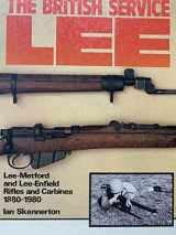 9780959743883-095974388X-The British Service Lee: Lee-Metford and Lee-Enfield Rifles & Carbines 1880-1980