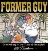 9781524875589-1524875589-Former Guy: Doonesbury in the Time of Trumpism