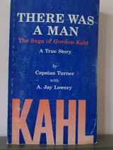 9780961446505-0961446501-There Was a Man: The Saga of Gordon Kahl