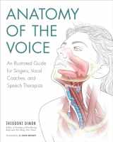 9781623171971-1623171970-Anatomy of the Voice: An Illustrated Guide for Singers, Vocal Coaches, and Speech Therapists