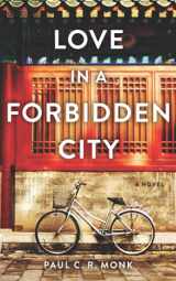 9781919648606-1919648607-Love in a Forbidden City: That Spring In Beiijing