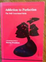9780919123113-0919123112-Addiction To Perfection (Studies in Jungian Psychology)