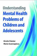9781933478883-1933478888-Understanding the Mental Health Problems of Children and Adolescents