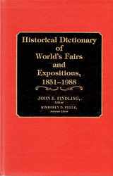 9780313260230-0313260230-Historical Dictionary of World's Fairs and Expositions, 1851-1988