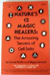 9780136104933-0136104932-Nature's 12 Magic Healers: The Amazing Secrets of Cell Salts