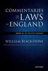 9780199601011-0199601011-The Oxford Edition of Blackstone's: Commentaries on the Laws of England: Book III: Of Private Wrongs (Oxford Edition of Blackstone, 3)