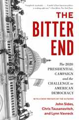 9780691243733-0691243735-The Bitter End: The 2020 Presidential Campaign and the Challenge to American Democracy