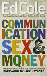9781938629013-1938629019-Communication Sex And Money: Overcoming the Three Common Challenges in Relationships
