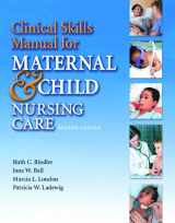 9780131736283-0131736280-Clinical Skills Manual for Maternal & Child Nursing Care