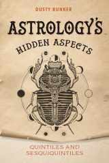 9780764355431-0764355430-Astrology's Hidden Aspects: Quintiles and Sesquiquintiles
