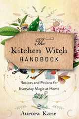 9781577153436-157715343X-The Kitchen Witch Handbook: Wisdom, Recipes, and Potions for Everyday Magic at Home (Mystical Handbook, 16)