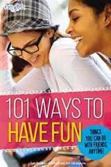 9780310746133-0310746132-101 Ways to Have Fun: Things You Can Do with Friends, Anytime! (Faithgirlz)