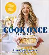 9781982167264-1982167262-Cook Once Dinner Fix: Quick and Exciting Ways to Transform Tonight's Dinner into Tomorrow's Feast