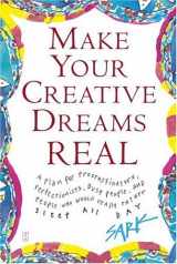 9780743269247-0743269241-Make Your Creative Dreams Real: A Plan for Procrastinators, Perfectionists, Busy People, and People Who Would Really Rather Sleep All Day