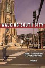 9781681064390-1681064391-Walking South City: A Journey Through Historic St. Louis Neighborhoods