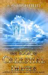 9781540551764-1540551768-The Book of Celestial Images: Angelic and god-form images in ritual magic