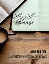 9780578571546-0578571544-Taking Time to Change: An Interactive Study Guide for Changed Into His Image, 2nd Edition