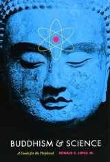 9780226493190-0226493199-Buddhism and Science: A Guide for the Perplexed (Buddhism and Modernity)