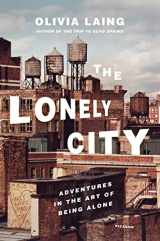 9781250039576-1250039576-The Lonely City: Adventures in the Art of Being Alone