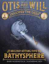 9780316393829-0316393827-Otis and Will Discover the Deep: The Record-Setting Dive of the Bathysphere