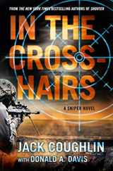 9781250103536-1250103533-In the Crosshairs: A Sniper Novel (Kyle Swanson Sniper Novels, 10)