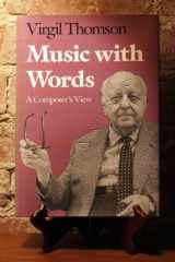 9780300045055-0300045050-Music with Words: A Composer`s View