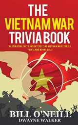 9781648450136-164845013X-The Vietnam War Trivia Book: Fascinating Facts and Interesting Vietnam War Stories (Trivia War Books) (VOL.2)