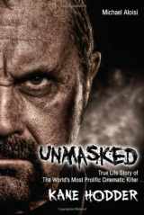 9780984580132-0984580131-Unmasked: The True Story of the World's Most Prolific Cinematic Killer