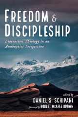 9781532688638-1532688636-Freedom and Discipleship: Liberation Theology in an Anabaptist Perspective