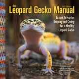 9781620082591-1620082594-The Leopard Gecko Manual, 2nd Edition (CompanionHouse Books) Informative Guide to Care, Diet, Habitat, Breeding, Raising Hatchlings, Recognizing Diseases & Health Issues, Shedding, Tail Loss, and More