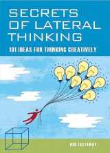9781627950503-1627950508-Secrets of Lateral Thinking: 101 Ideas for Thinking Creatively