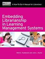 9781555708627-1555708625-Embedding Librarianship in Learning Management Systems: A How-To-Do-It Manual for Librarians (How-To-Do-It Manuals)