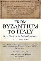 9781474250474-1474250475-From Byzantium to Italy: Greek Studies in the Italian Renaissance