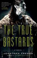 9780525572480-0525572481-The True Bastards: A Novel (The Lot Lands)