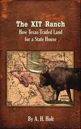 9780998387703-0998387703-The XIT Ranch: How Texas Traded Land For a State House