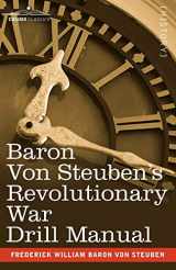 9781602061064-1602061068-Baron Von Steuben's Revolutionary War Drill Manual