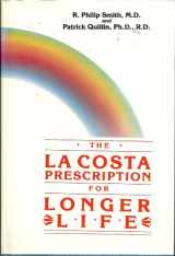 9780915677030-0915677032-The LA Costa Prescription for Longer Life