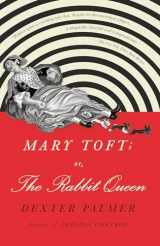 9780525432739-0525432736-Mary Toft; or, The Rabbit Queen: A Novel